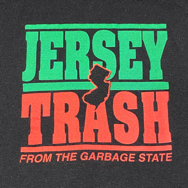 jersey trash - from the garden state